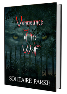 Vengeance of the Wolf by Solitaire Parke