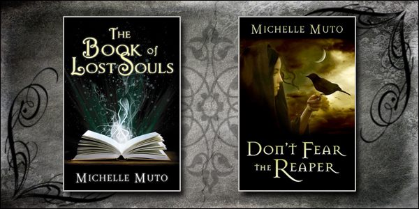 The Book of Lost Souls and Don't Fear the Reaper by Michelle Muto