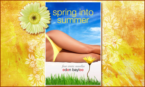Spring Into Summer by Eden Baylee
